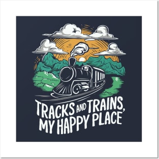 Tracks And Trains, My Happy Place Posters and Art